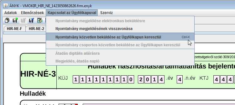 7 A titkosított állomány ezután feltölthető az ügyfélkapus tárhelyre a Kapcsolat az Ügyfélkapuval/ Nyomtatvány közvetlen beküldése az Ügyfélkapun keresztül menüpont használatával: A menü meghívása