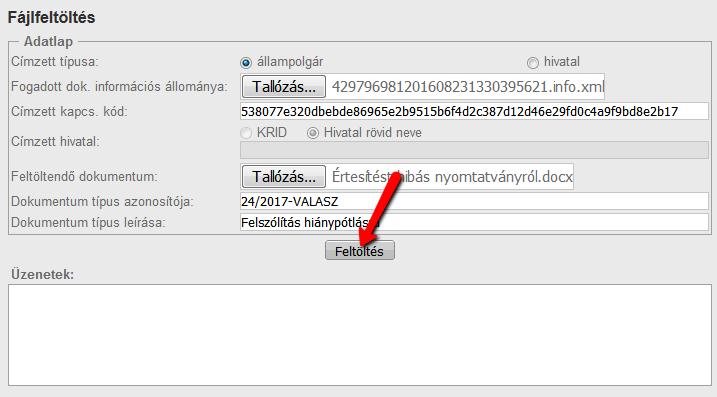 érkeztetési szám, dokumentum típusazonosító, típusleírás, fájlnév) tartalmazó <érkeztetési szám>.nyugta.xml állományt. Sikeres feltöltés állampolgár részére Figyelem!
