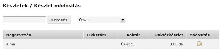 Készletek Készletek / Készlet módosítás Itt látható az a lista, ami mutatja, hogy a rendszerben szereplő tételekből mennyi található az egyes raktárakban.