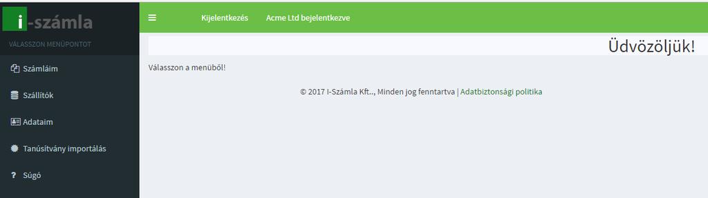 1 Vevői felhasználói fiók A vevői felhasználó fiókból az alábbi menüpontok érhetők el: Számláim Szállítók Adataim Tanúsítvány importálás Súgó 1.