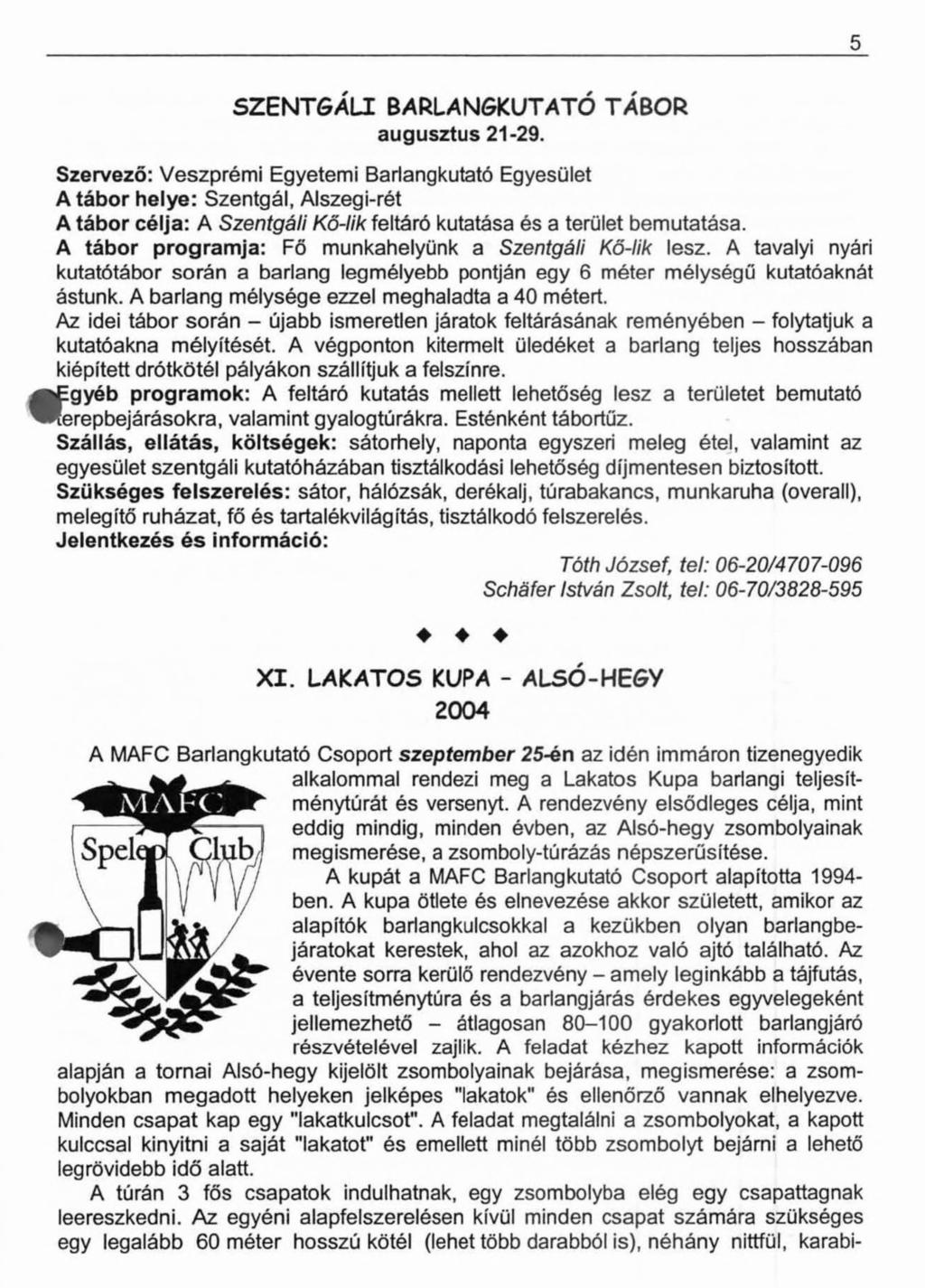 5 SZENTGÁLI BARLANGKUTATÓ TÁBOR augusztus 21-29.