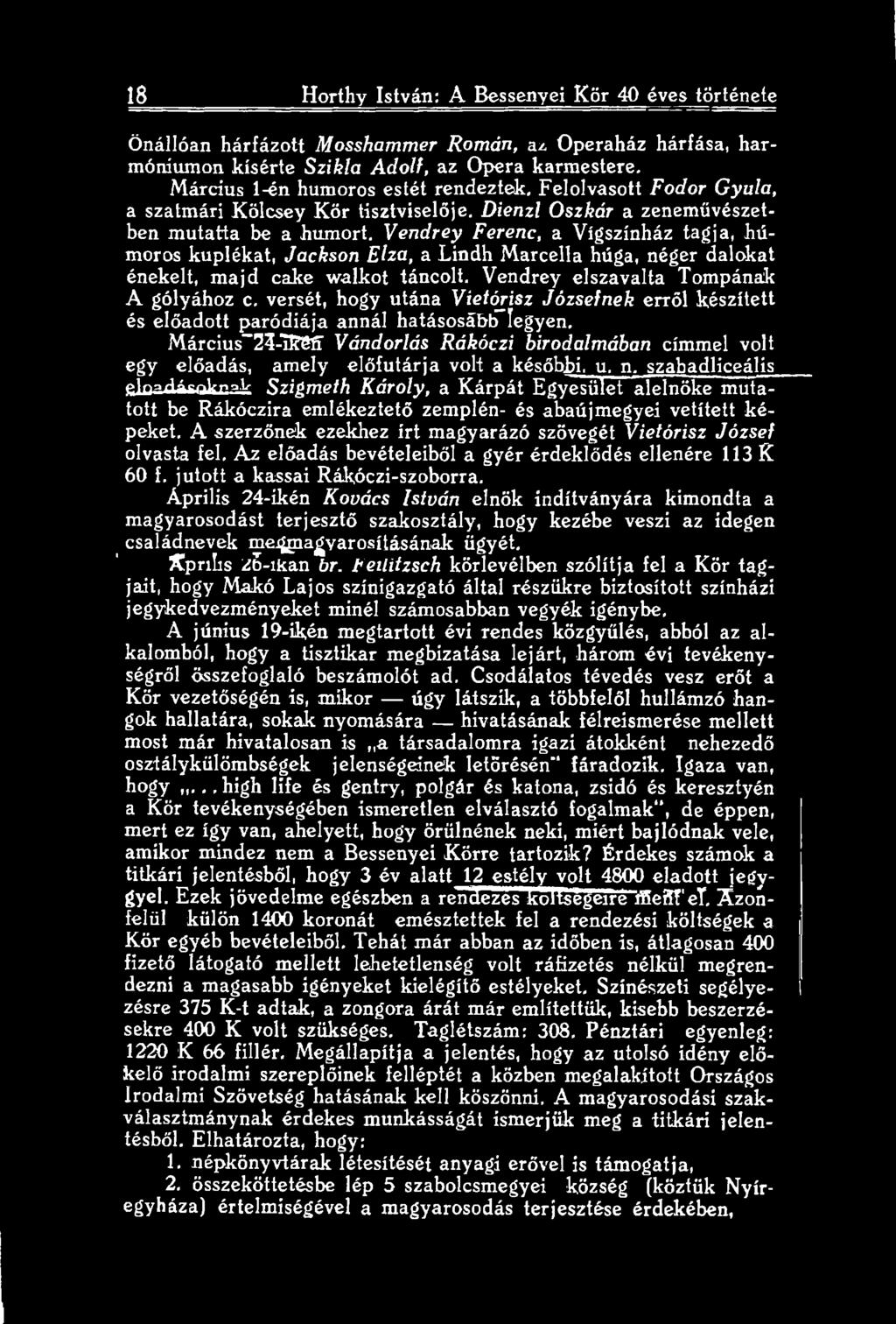 Március 23-Uf6ff Vándorlás Rákóczi birodalmában címmel volt egy előadás, amely előfutárja volt a későbbi, u. n. szabadliceális Pilpa^cr.lr.,1.