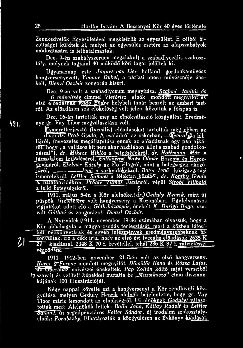 Szabad tanítás és ti műveltség címmel Vietórisz elnök mon3ott"megnyiföt es első elöadásn'ffi ^agföfhdre helybeli tanár beszélt az emberi testről.