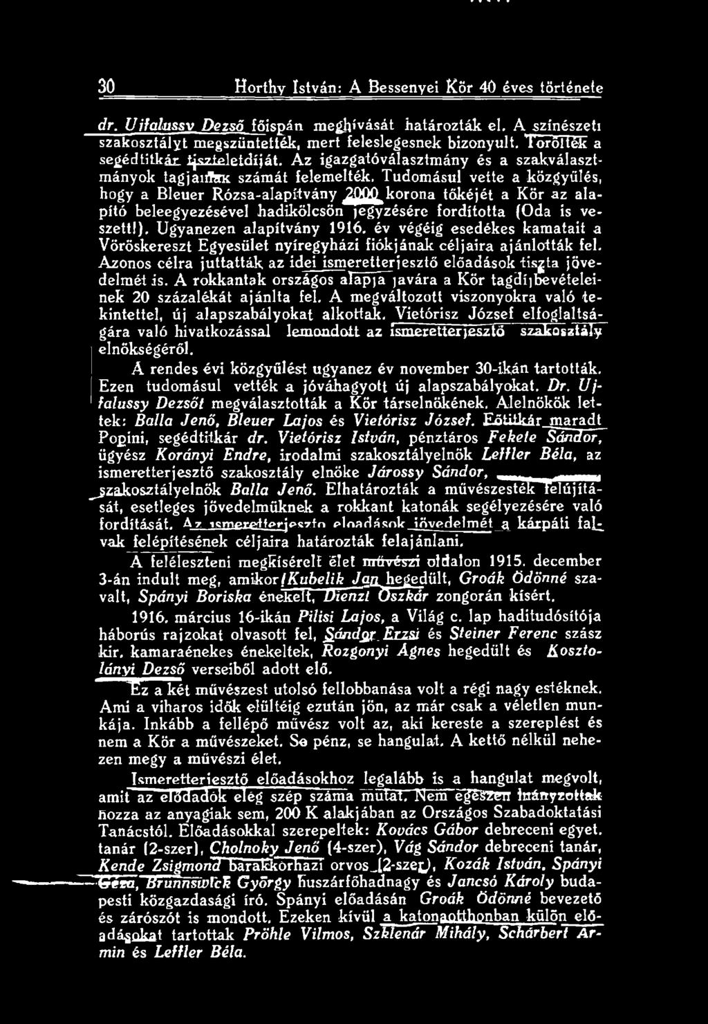 Azonos célra juttatták az idei ismeretterjesztő előadások tiszta jövedelmét is. A rokkantak országos alap ja j a vára a Kör tagdíjbevételeinek 20 százalékát ajánlta fel.