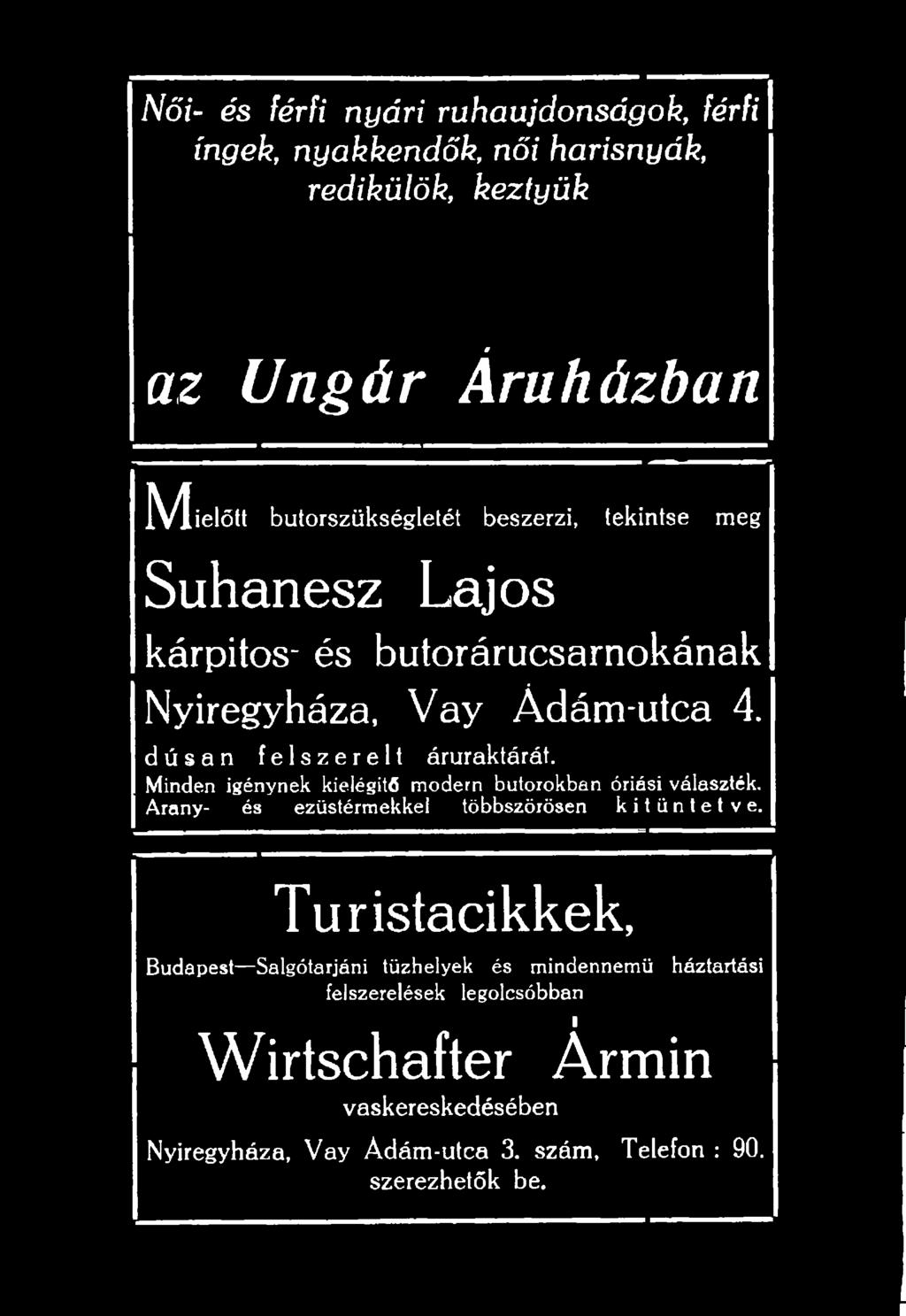 butorárucsarnokának Nyíregyháza, V a y Ádám-utca 4.