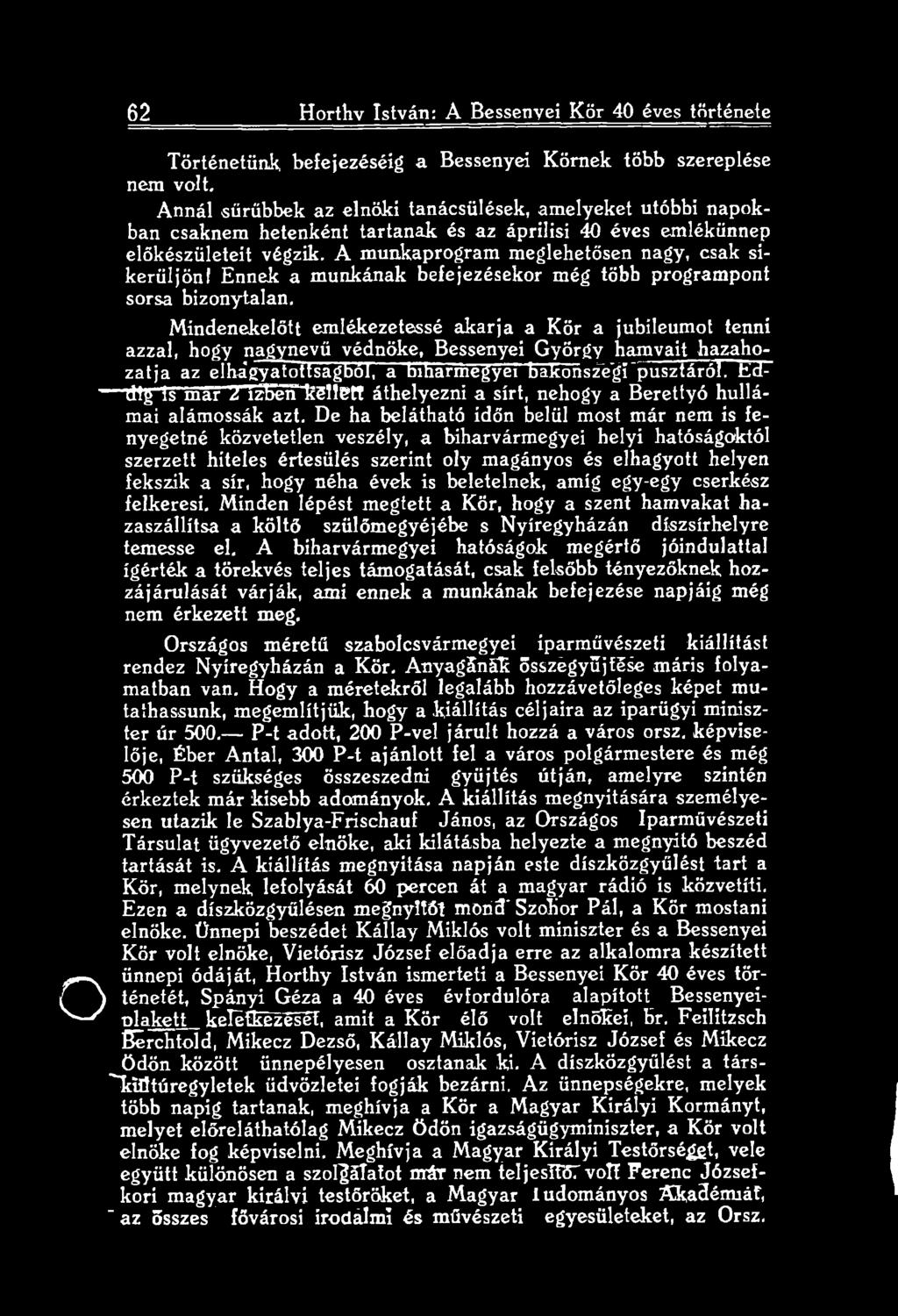 Eddig Is'mar 2 ízben kéllett áthelyezni a sírt, nehogy a Berettyó hullámai alámossák azt.