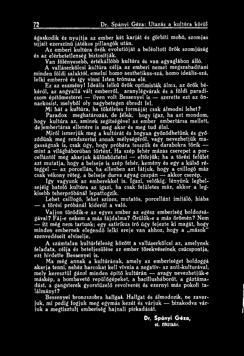 melyből oly nagybetegen ébredt fel, Mi hát a kultúra, ha tökéletes formáját csak álmodni lehet?