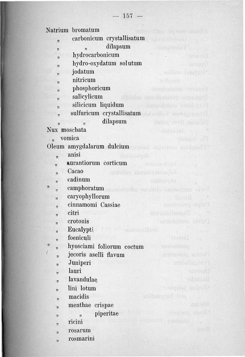 157 Nátrium bromatum carbonicum crystallisatum ' dilapsum hydrocarbonicum hydro-oxydatum solutum jodatum nitricum phosphoricum salicylicum silicicum liquidum sulfuricum crystallisatum dilapsum Nux