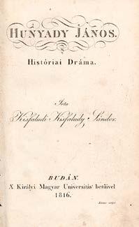 243. (Taray Andor): Magyarország európai hivatása és Deák Ferencz (Pest, 1869. Rosenberg.) (8)+186+(2)p. Modern félvászon-kötésben. 8 000,- 244. Kisfaludy Sándor, kisfaludi: Hunyady János.