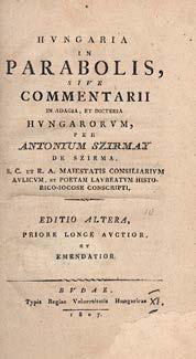 50 Központi Antikvárium 404. Szirmay, (Antal) Antonius: Hungaria in parabolis, sive commentarii in adagia, et dicteria Hungarorum... Editio altera. Budae, 1807. Reg. Univ. Hung. (8)+174p.