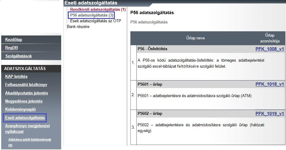 2. sz. ábra P56-os űrlapok és az excel adatbeküldő felület elérése 3. Ősfeltöltés Az adatszolgáltatóknak 2016. január 1-jei vonatkozási napra a teljes állományt be kell küldeniük az MNB részére.