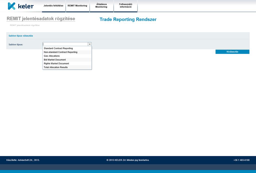 A következő típusok közül tudunk választani: Standard contract reporting Non-standard contract reporting Gas allocations Electricity Bid Market document Electricity Rights market document Electricity