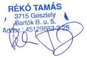 Rékó Tamás e.v. okl. mérnök-informatikus 3715 Gesztely Bartók Béla u.5. T:70/317-2112 Email: tamas@reko.hu 1.