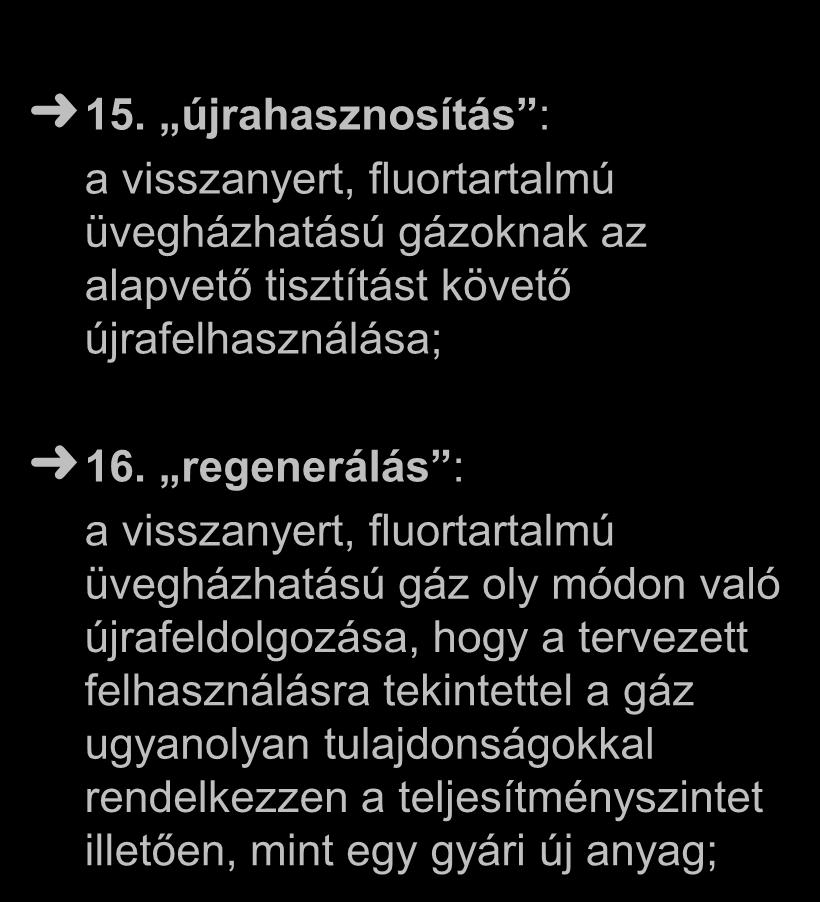 A berendezésből lefejtett hűtőközegek kezelése 1. Nemzetközi kitekintés 517/2014/EU 2. cikk 15.