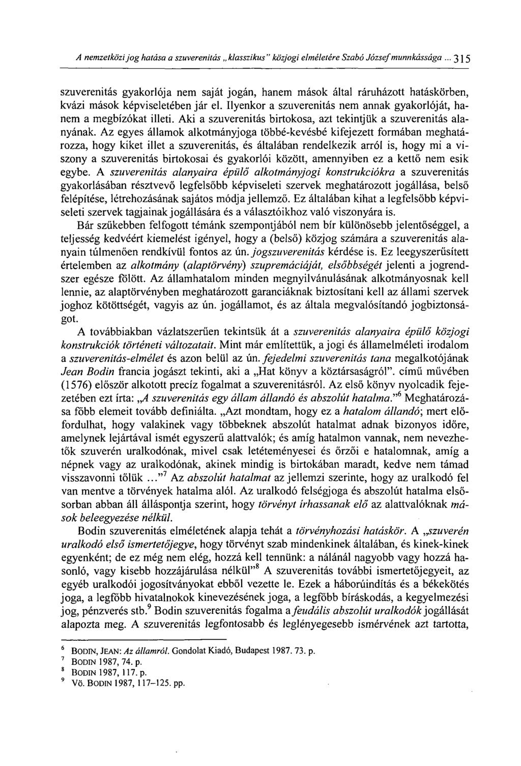 A nemzetközi jog hatása a szuverenitás klasszikus" közjogi elméletére Szabó József munnkássága.