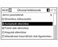 190 Infotainment rendszer A dinamikus célbairányítás bekapcsolásához vagy kikapcsolásához válassza a Dinamikus célbavezetés menüpontot.