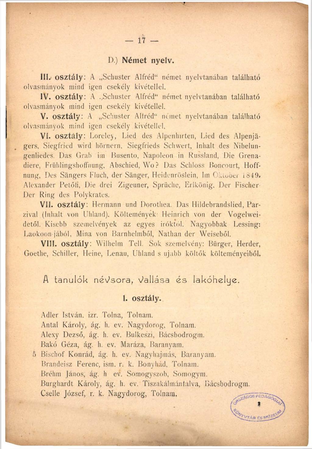 D.) Német nyelv. III. osztály: A Schuster Alfréd német nyelvtanában található olvasmányok mind igen csekély kivétellel. IV.