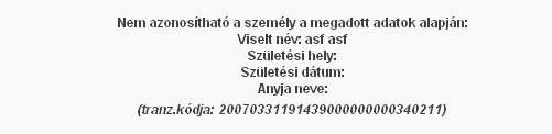 3.4 Lekérdezés természetes azonosítók alapján Amennyiben a lekérdezéshez a TAJ szám nem áll rendelkezésre, úgy a személy természetes azonosítói alapján is el lehet végezni a lekérdezést.