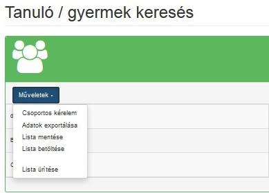 A csoportos adatmódosítás az oldal bal felső sarkában található Műveletek gomb alkalmazásával a csoportos kérelem funkció kiválasztásával kezdeményezhető.