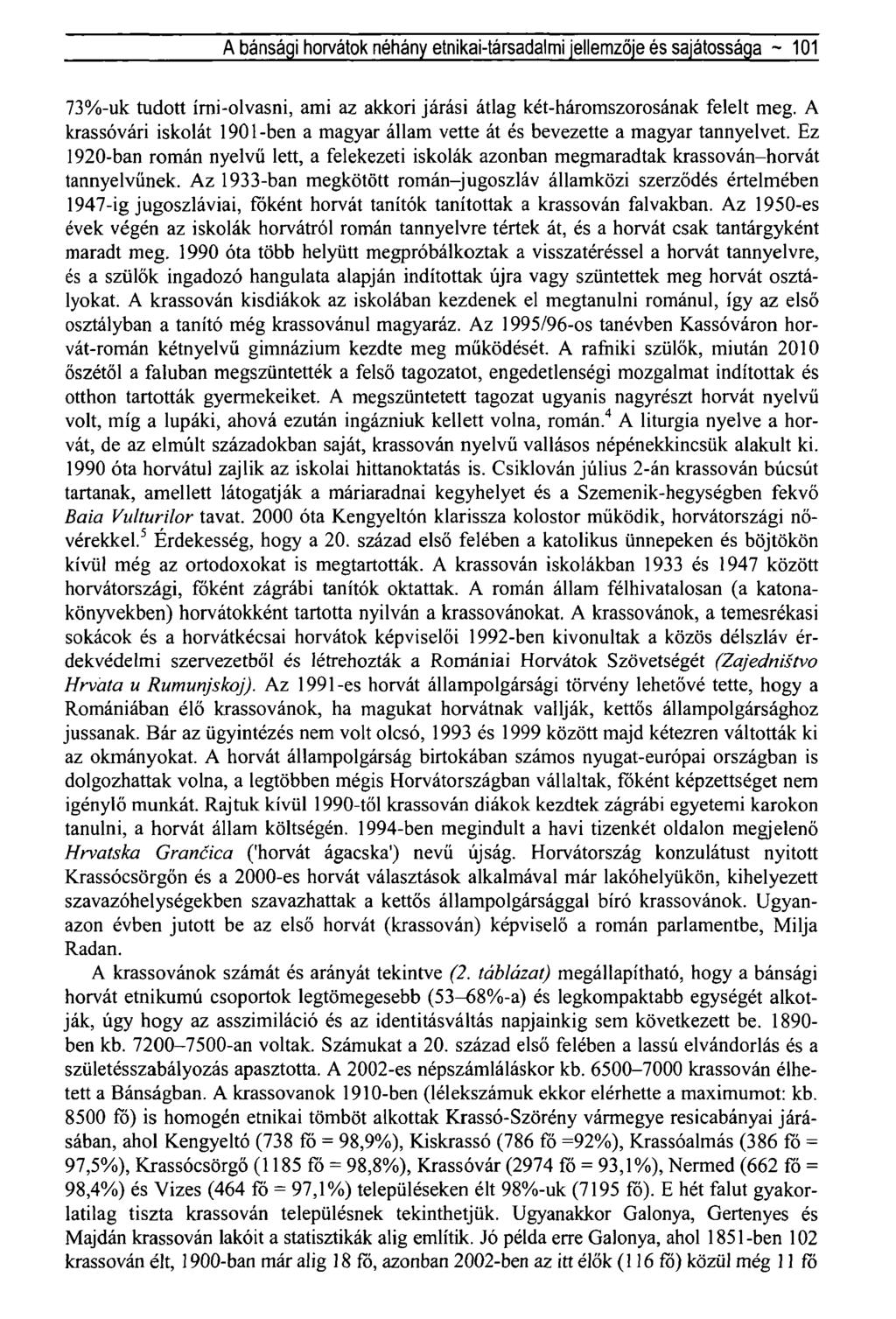 A bánsági horvátok néhány etnikai-társadalmi jellemzője és sajátossága ~ 101 73%-uk tudott írni-olvasni, ami az akkori járási átlag két-háromszorosának felelt meg.