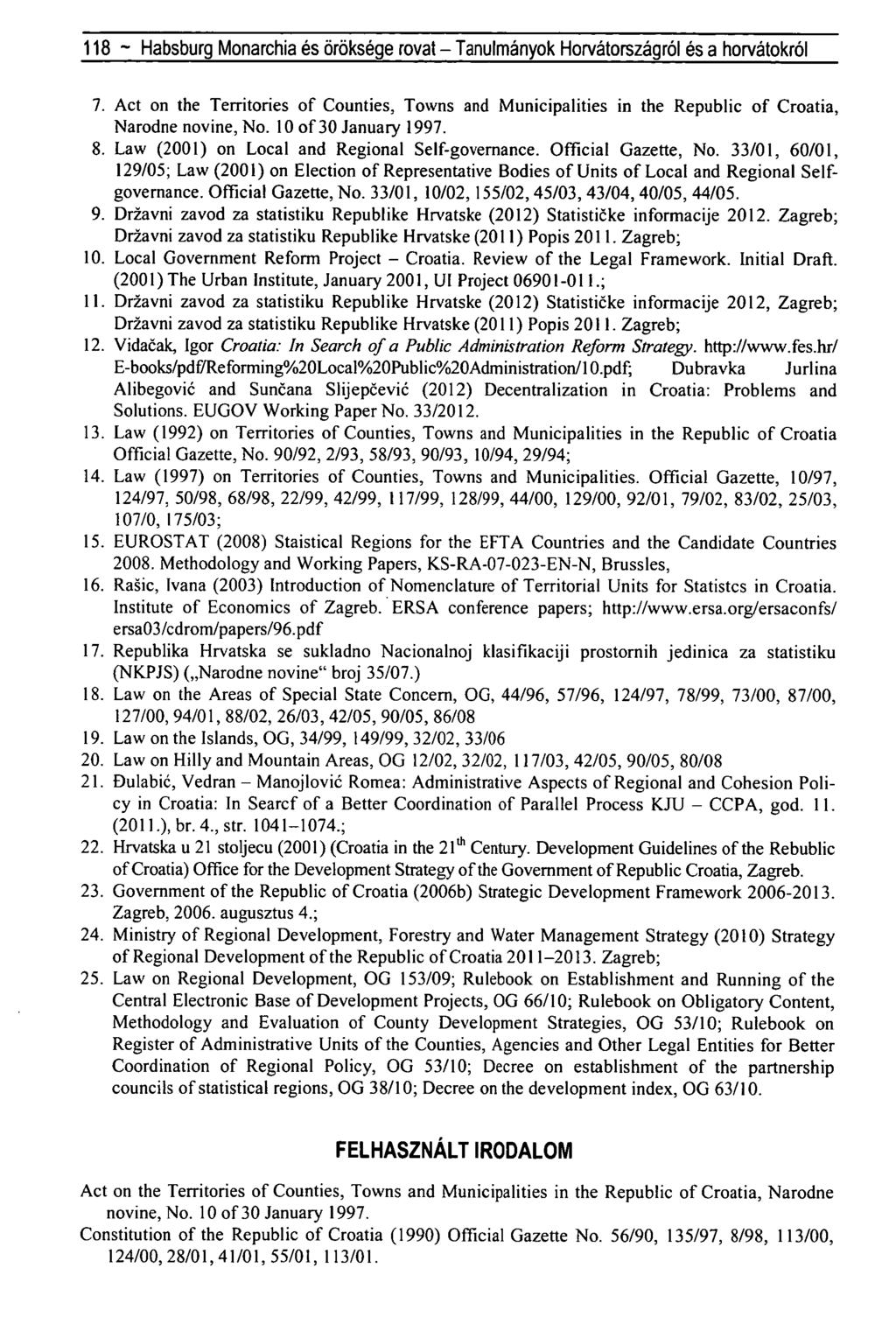 118- Habsburg Monarchia és öröksége rovat - Tanulmányok Horvátországról és a horvátokról 7. Act on the Territories of Counties, Towns and Municipalities in the Republic of Croatia, Narodne novine, No.