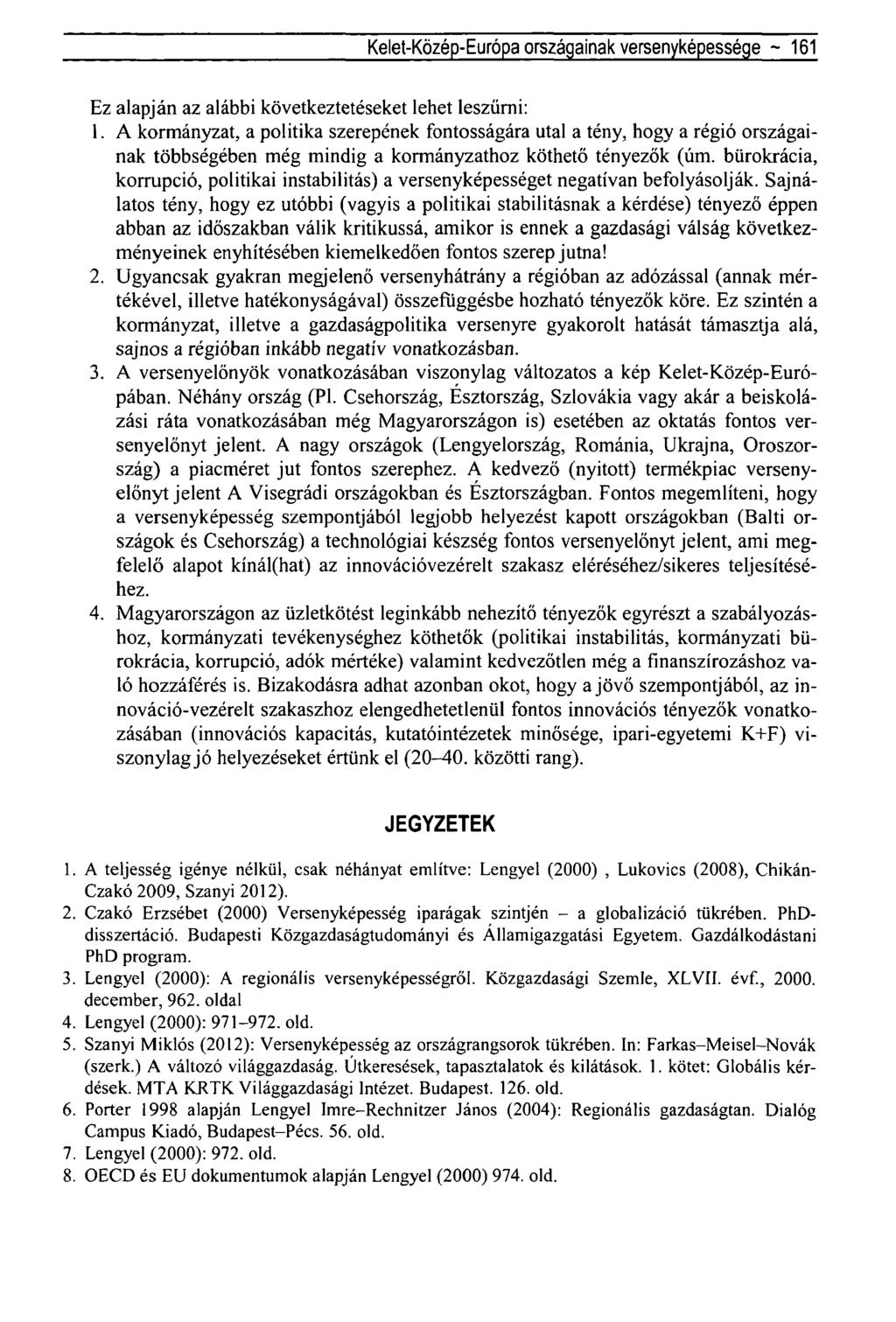 Kelet-Közép-Európa országainak versenyképessége ~ 161 Ez alapján az alábbi következtetéseket lehet leszűrni: 1.