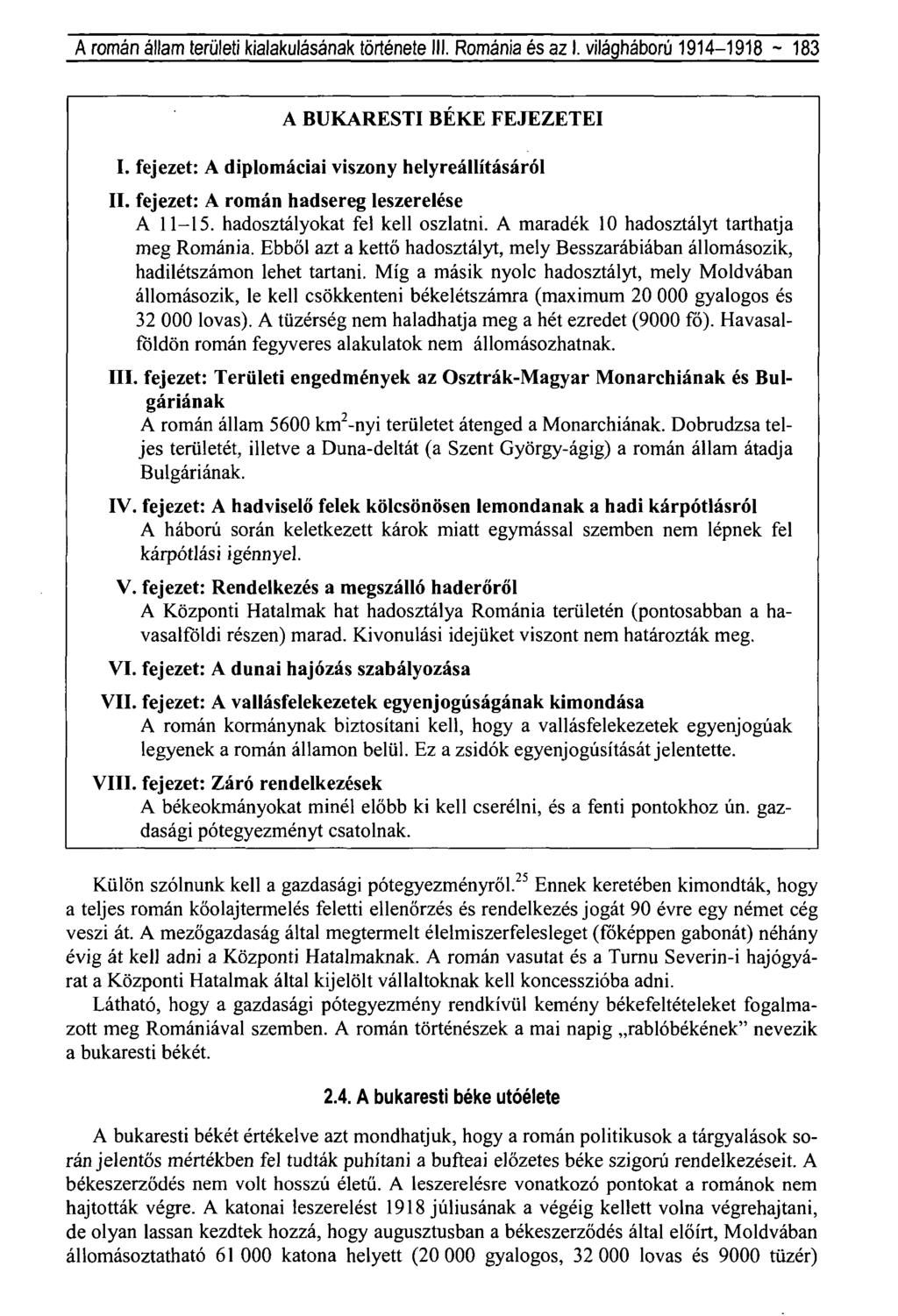 A román állam területi kialakulásának története III. Románia és az I. világháború 1914-1918 ~ 183 A BUKARESTI BÉKE FEJEZETEI I. fejezet: A diplomáciai viszony helyreállításáról II.