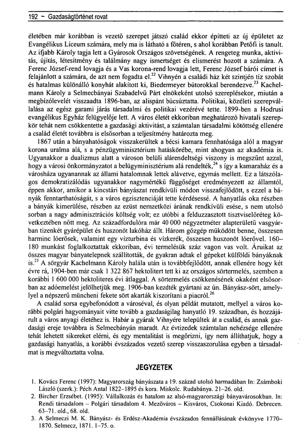 192 ~ Regionális tudományi közleményekrovatéletében már korábban is vezető szerepet játszó család ekkor építteti az új épületet az Evangélikus Líceum számára, mely ma is látható a főtéren, s ahol