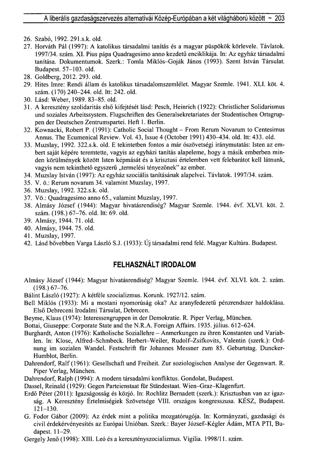 A liberális gazdaságszervezés alternatívái Közép-Európában a két világháború között ~ 203 26. Szabó, 1992. 291.s.k. old. 27.