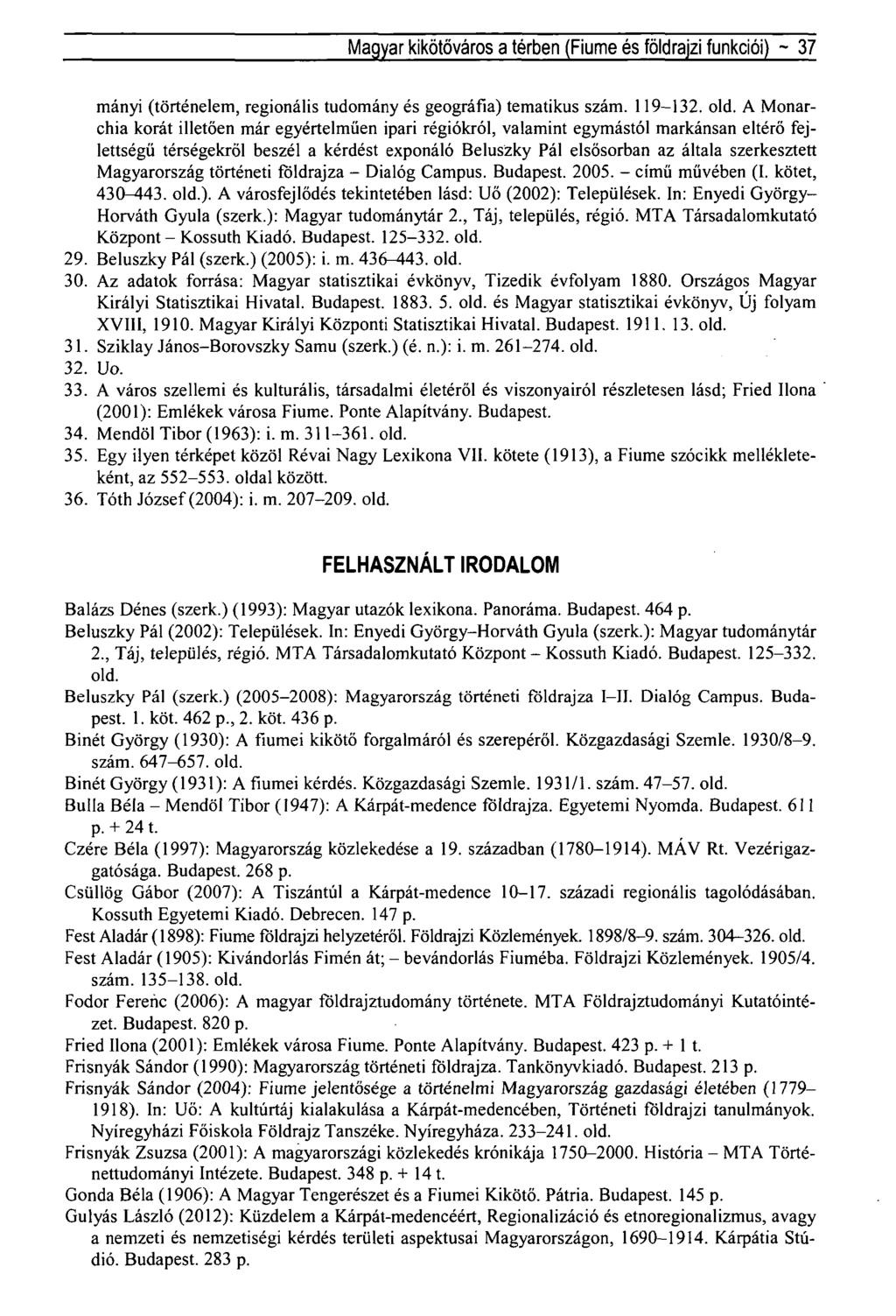 Magyar kikötőváros a térben (Fiume és földrajzi funkciói) ~ 37 mányi (történelem, regionális tudomány és geográfia) tematikus szám. 119-132. old.