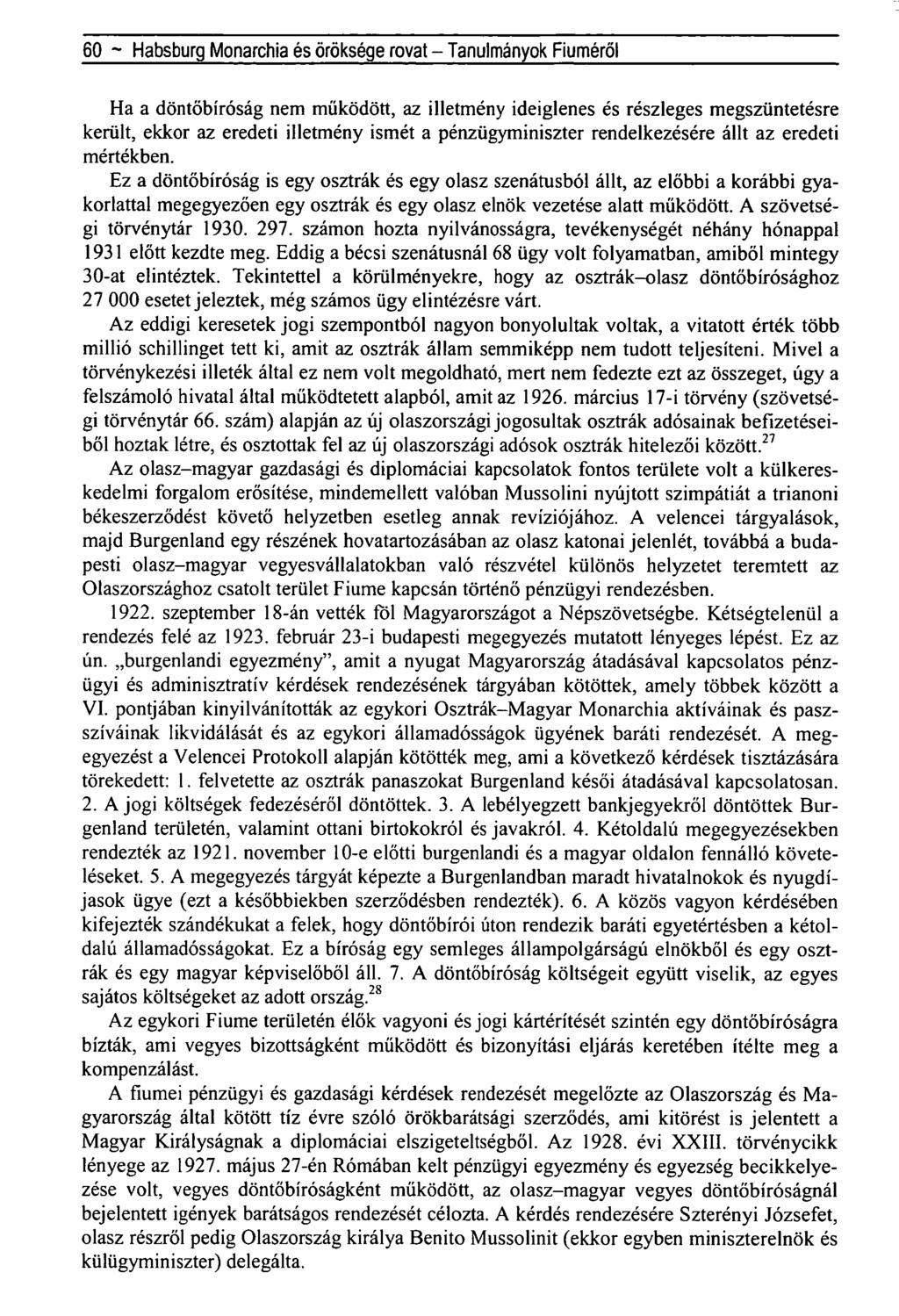 60 ~ Habsburg Monarchia és öröksége rovat - Tanulmányok Fiúméról Ha a döntőbíróság nem működött, az illetmény ideiglenes és részleges megszüntetésre került, ekkor az eredeti illetmény ismét a