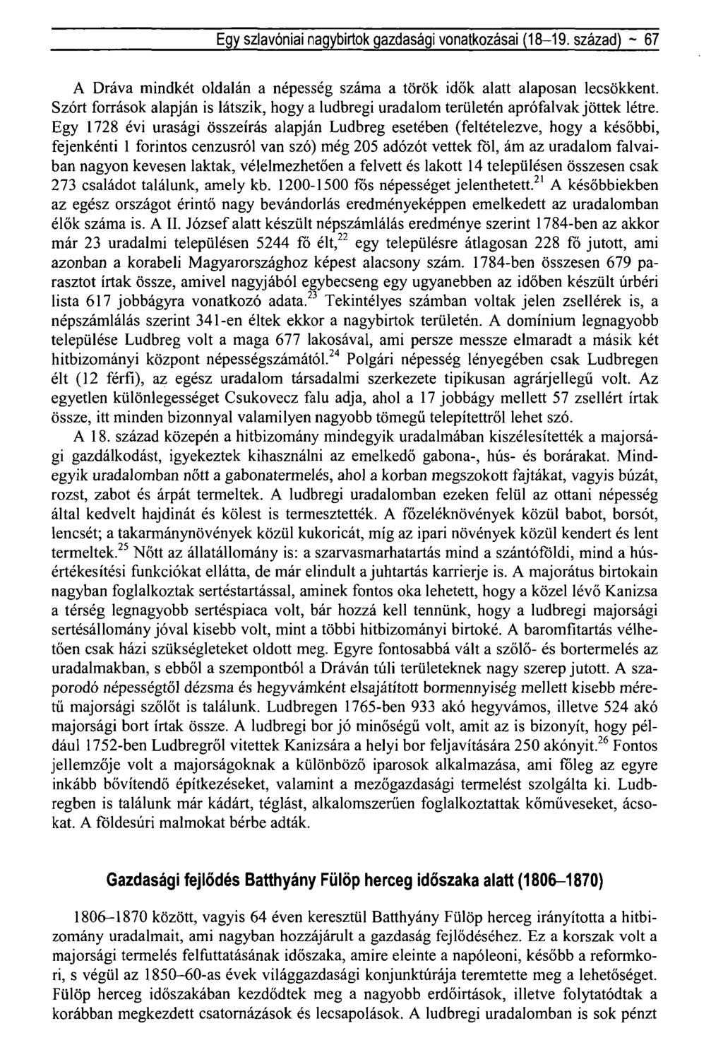 Egy szlavóniai nagybirtok gazdasági vonatkozásai (18-19. század) ~ 67 A Dráva mindkét oldalán a népesség száma a török idők alatt alaposan lecsökkent.