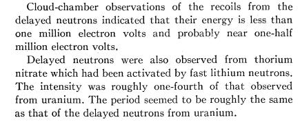 Ezen neutronok energiája kevesebb 1 MeV-nél (valószínűleg körülbelül 500 kev) A késő neutron kibocsájtás