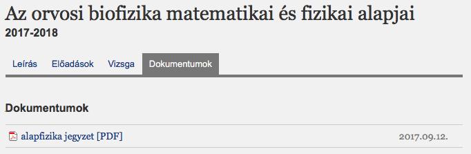 alapismeretek (e-könv) honlap: biofiz.semmelweis.hu tantárgi követelmének előadásbeosztás és diák e-könv Agócs G. Gál-Somku J. Mártonfalvi Zs. Bozó T. Hogan készüljünk fel?