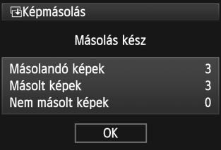 3 A kártyán vagy egy mappában lévő összes kép másolása Egyszerre másolhatja át az egy mappában vagy a kártyán lévő összes képet. Az [x1: Képmásolás] opciónál a [n kivál.] vagy a [Minden k.