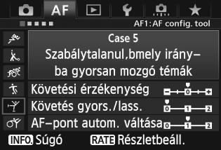 3 Az AI Servo AF jellemzőinek kiválasztása (adott témához)n Case 5: Szabálytalanul, bármely irányba gyorsan mozgó témák Alapértelmezett beállítások Követési érzékenység: [0] Követés gyors./lass.