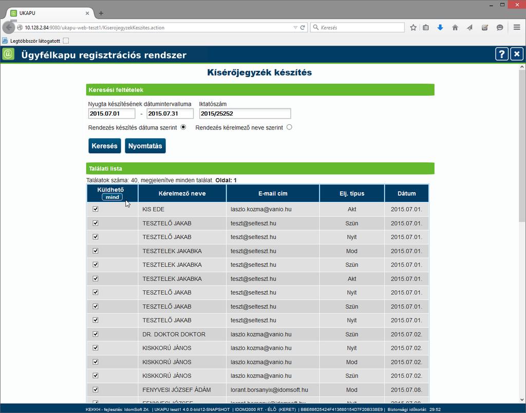 A képernyő megjelenésekor a nyugták készítésének dátumintervalluma mezőkben automatikusan a készítés dátumát megelőző hónap első és utolsó napja szerepel.