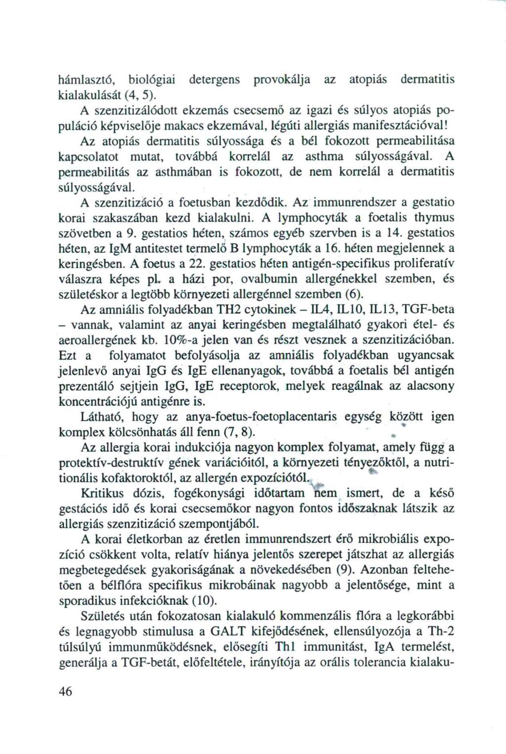 hámlasztó, biológiai detergens provokálja az atopiás dermatitis kialakulását (4, 5).