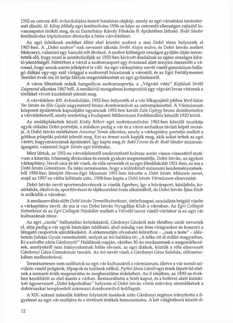 1552-es ostrom 400. évfordulójára festett hatalmas olajkép, amely az egri városháza tanácstermét díszíti. Id.