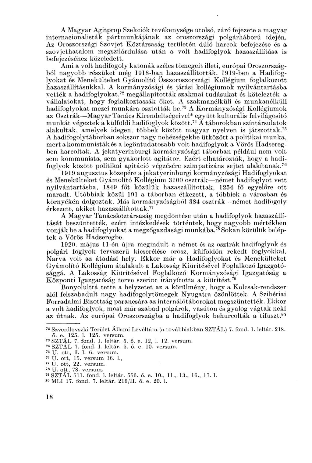 A Magyar Agitprop Szekciók tevékenysége utolsó, záró fejezete a magyar internacionalisták pártmunkájának az oroszországi polgárháború idején.