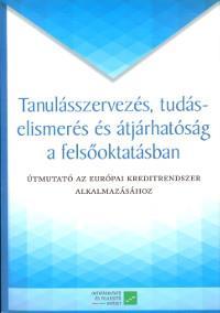 Tanulásszervezés, tudáselismerés és átjárhatóság a felsőoktatásbanútmutató az