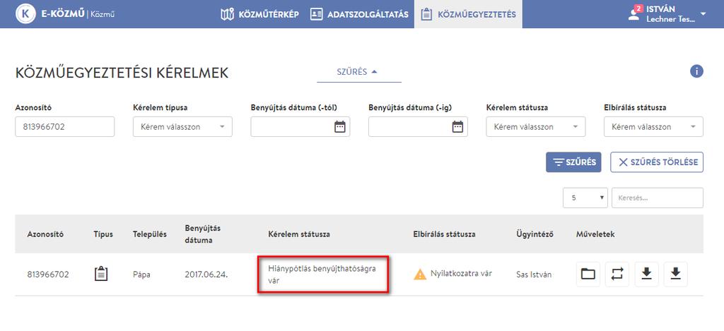 26. ábra Kiegészítés a kérelemstátuszokhoz: Hiánypótlásra visszaadott kérelmek esetében egy másik eset is fennállhat a Kérelem státusza tartalmát illetően: Több közművezeték-üzemeltetőhöz benyújtott