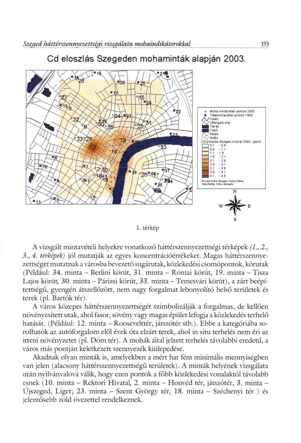Szeged háttérszennyezettségi vizsgálata mohaindikátorokkal 153 Cd eloszlás Szegeden mohaminták alapján 2003.