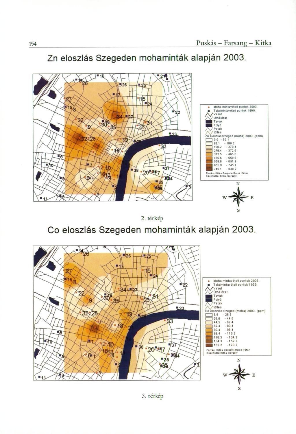 154 Puskás - Farsang - Kitka Zn eloszlás Szegeden mohaminták alapján 2003. Moha mintavételi pontok 2003 Talajmintavétel! pontok 1 999.