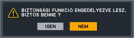 3. Kényelmi funkciók 7. A gombok használatával ismételje meg a titkos kód bevitelét, majd nyomja meg az Enter gombot. Megjelenik a megerősítési beviteli párbeszédablak. 8.