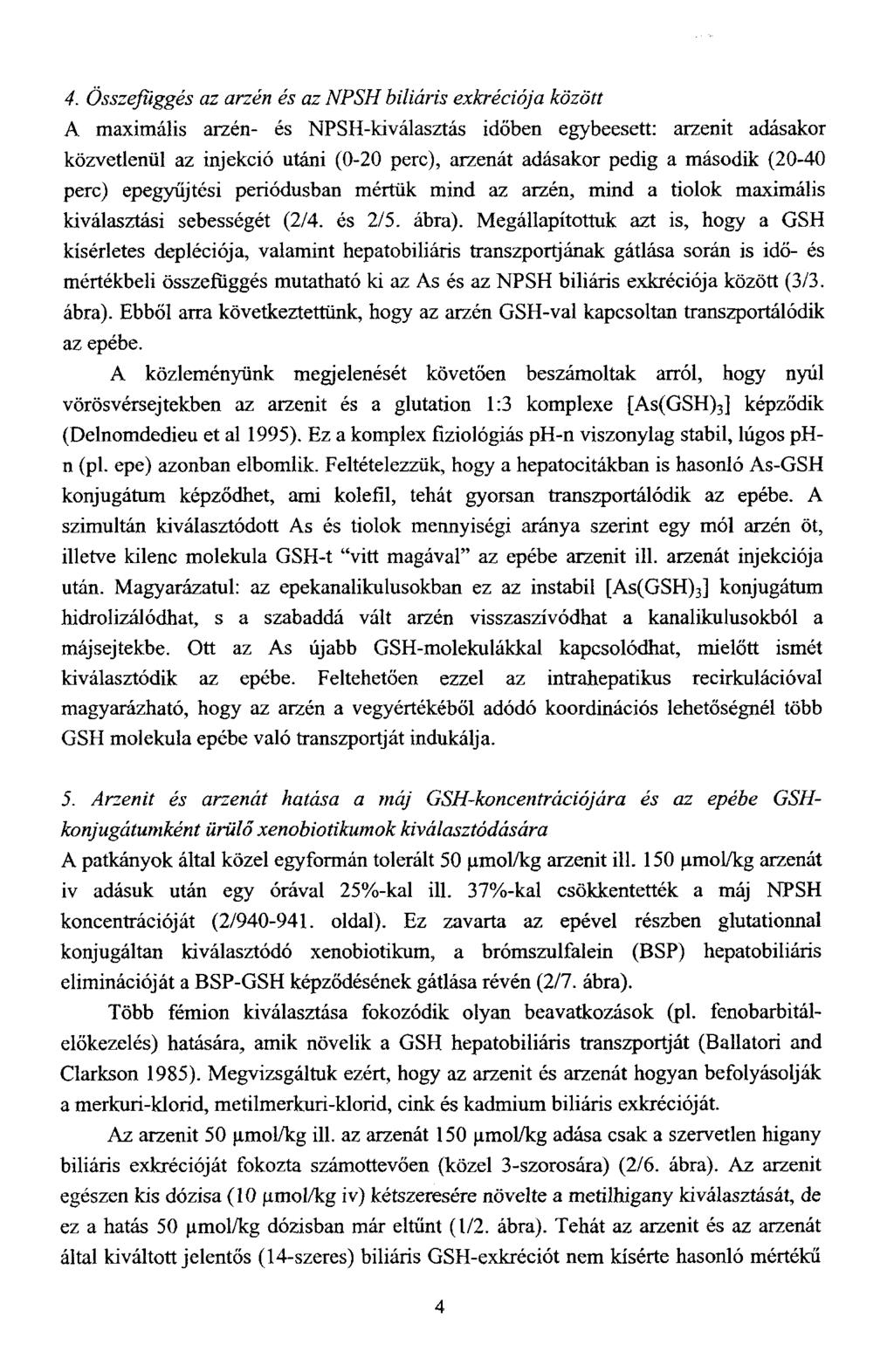 4. Összefüggés az arzén és az NPSH biliáris exkréciója között A maximális arzén- és NPSH-kiválasztás időben egybeesett: arzenit adásakor közvetlenül az injekció utáni (0-20 perc), arzenát adásakor