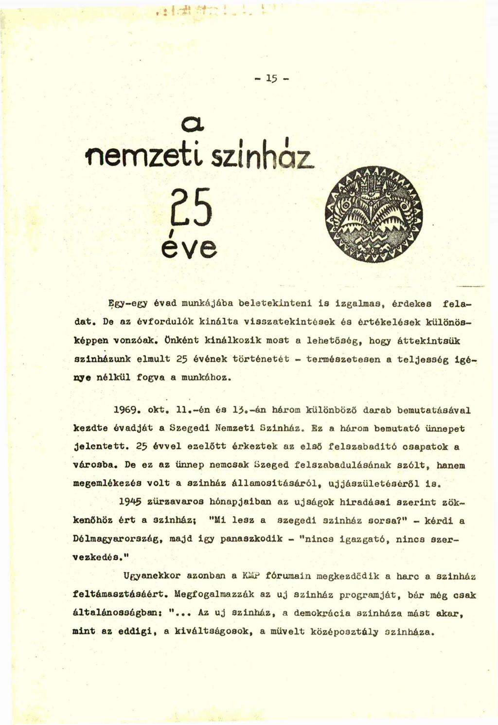 a nemzeti színház. 25 éve Egy-egy évad munkájába beletekinteni is izgalmas, érdekes feladat.