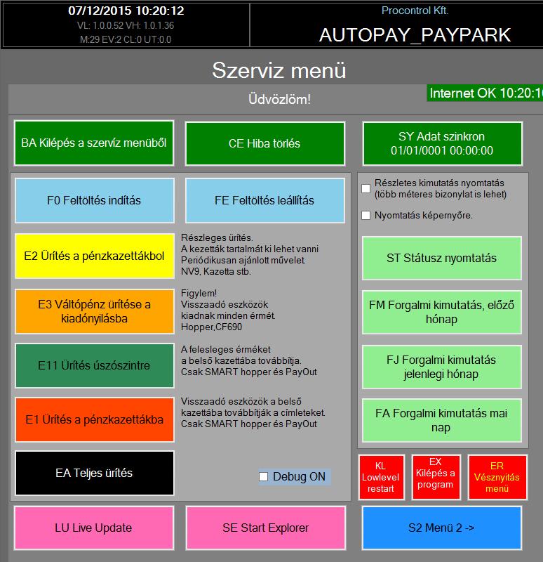 Szerviz menü 1 A Szerviz menüben érheti el a kezelői, üzemeltetői feladatokhoz szükséges funkciókat, parancsokat.