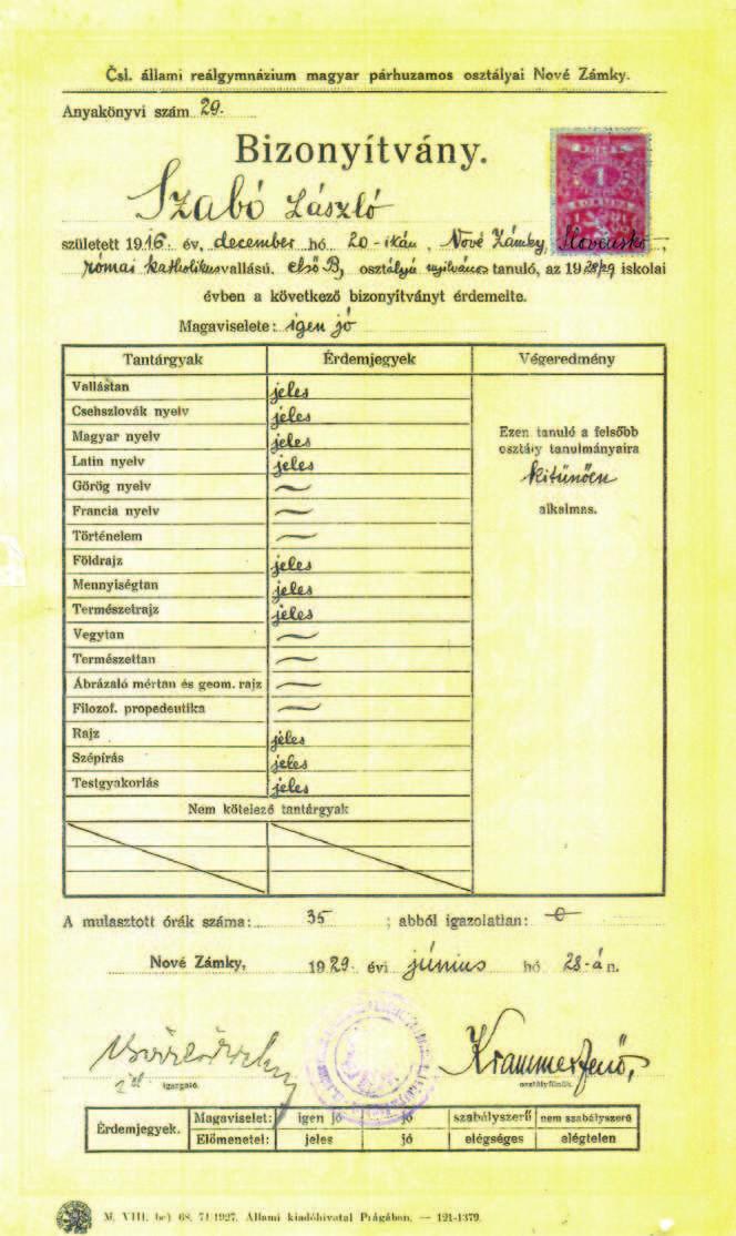 Emlékkönyv az érsekújvári Pázmány Péter Gimnázium alapításának 170. évfordulója alkalmából vid ideig tartó iskolai bezárásra) ítélték, de innen is megszökött.