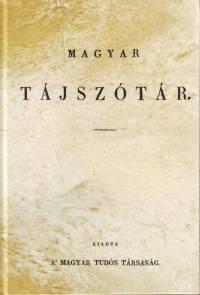 Általános tájszótár: az összes magyar nyelvjárást feldolgozza és gyűjti az alaki (kanál-kalán), a jelentésbeli (bogár) és a valódi tájszavakat (peco,